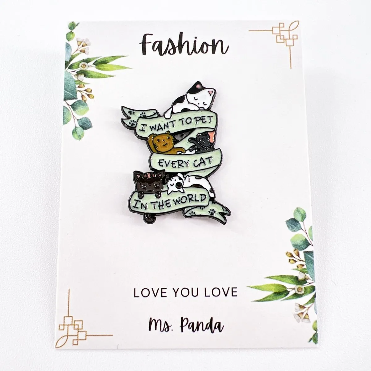 I want to Pet Every Cat in the World Cat Enamel Pin