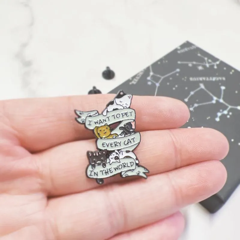 I want to Pet Every Cat in the World Cat Enamel Pin